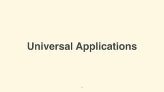 Universal Applications
4
 