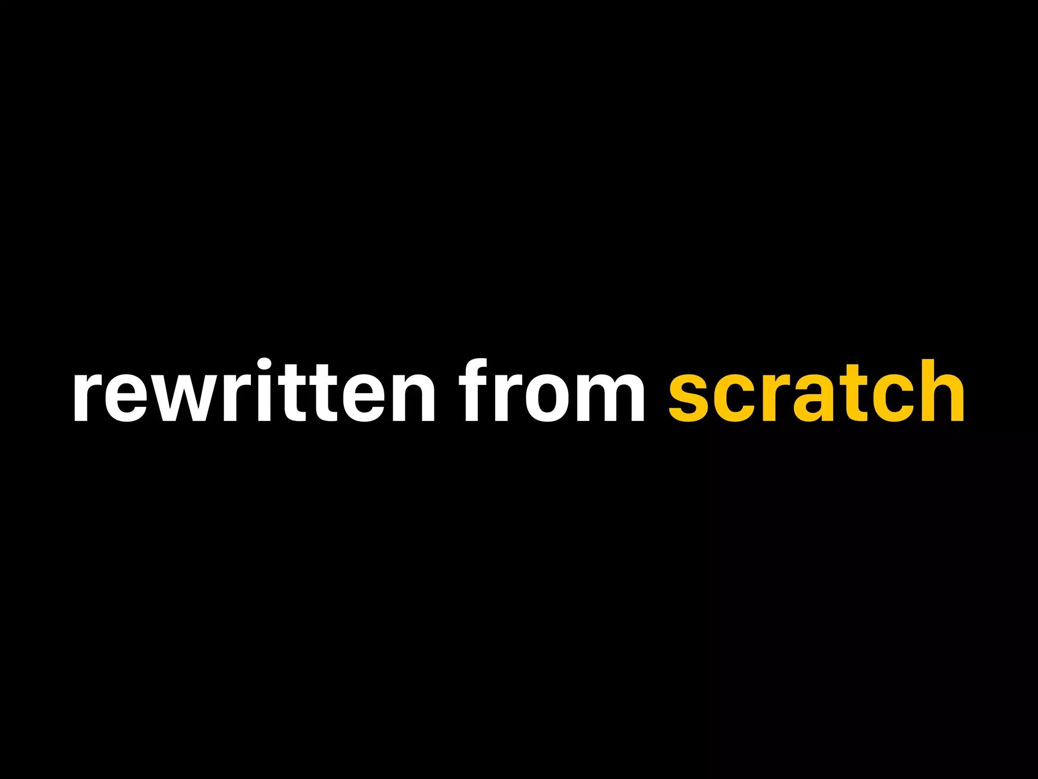 rewritten from scratch 