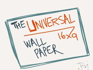 The Universal 16x9 Wallpaper