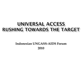 Indonesian UNGASS-AIDS Forum 2010 