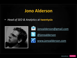 Universal Analytics &
Single User View

@jonoalderson

 
