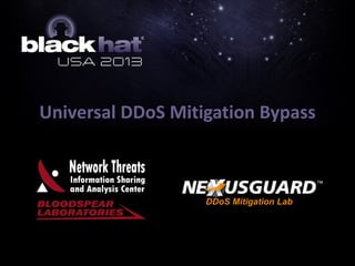 Universal DDoS Mitigation Bypass
DDoS Mitigation Lab
 