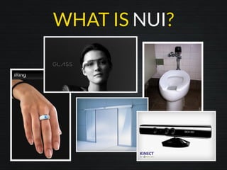 WHAT IS NUI?
 