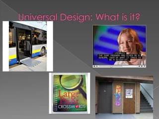 Universal Design: What is it?,[object Object]