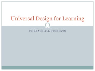 Universal design for learning presentation | PPTX