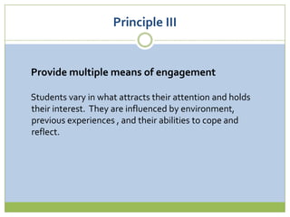   Principle III:  Provide Multiple Means of 	Engagement