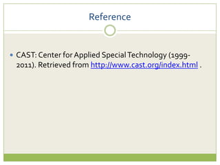 There are many excellent resources for exploring and learning how to implement UDL in your own classroom.  A few to get you started:Where Do I Go From Here?CAST: Center for Applied TechnologyUDL Center’s Channel – You TubeDifferentiated Instruction with UDLDare to Differentiate – UDL Universal Design of InstructionCAST: Teaching Every Student