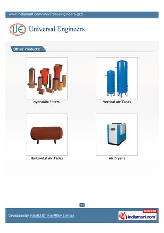 Other Products:




           Hydraulic Filters    Vertical Air Tanks




         Horizontal Air Tanks      Air Dryers
 