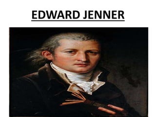 EDWARD JENNER
 