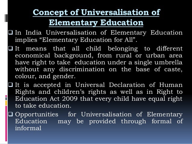 Universalisation Of Elementary Education Universalization of elementary education
