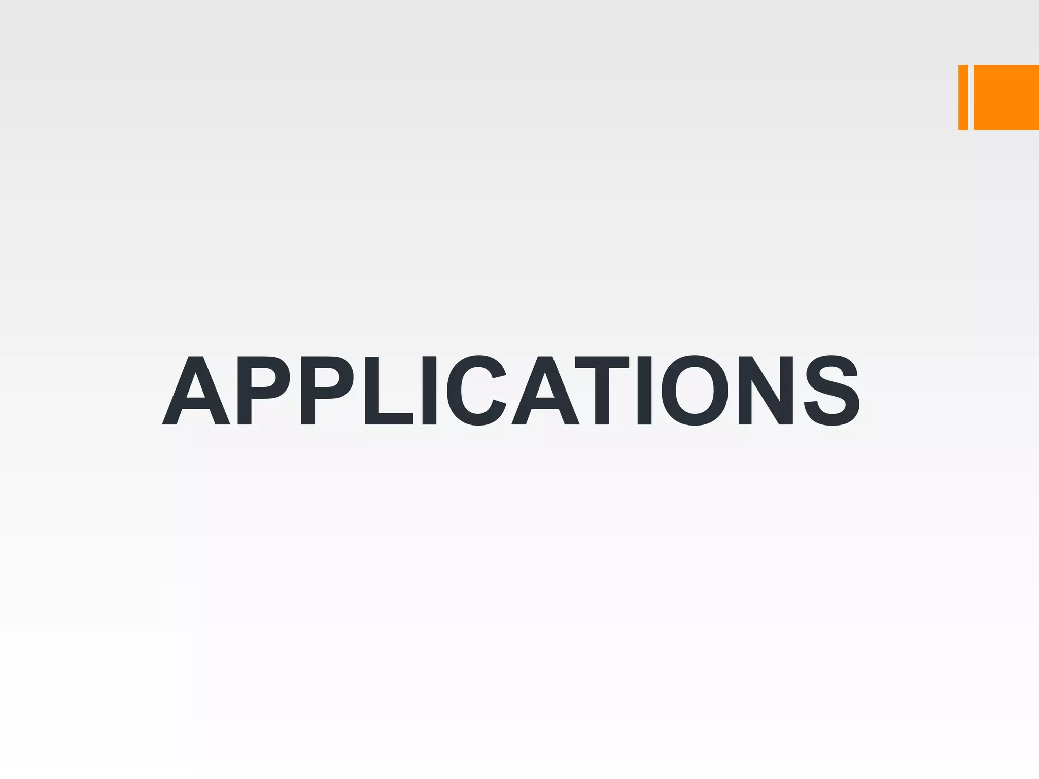 APPLICATIONS
 