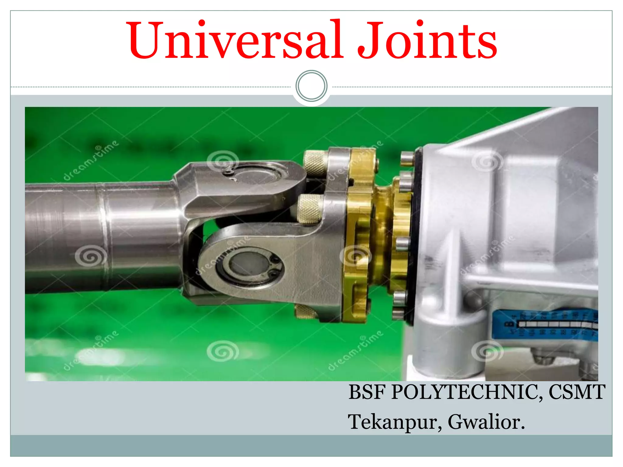 Universal Joints & It Types from Shailendra PPT