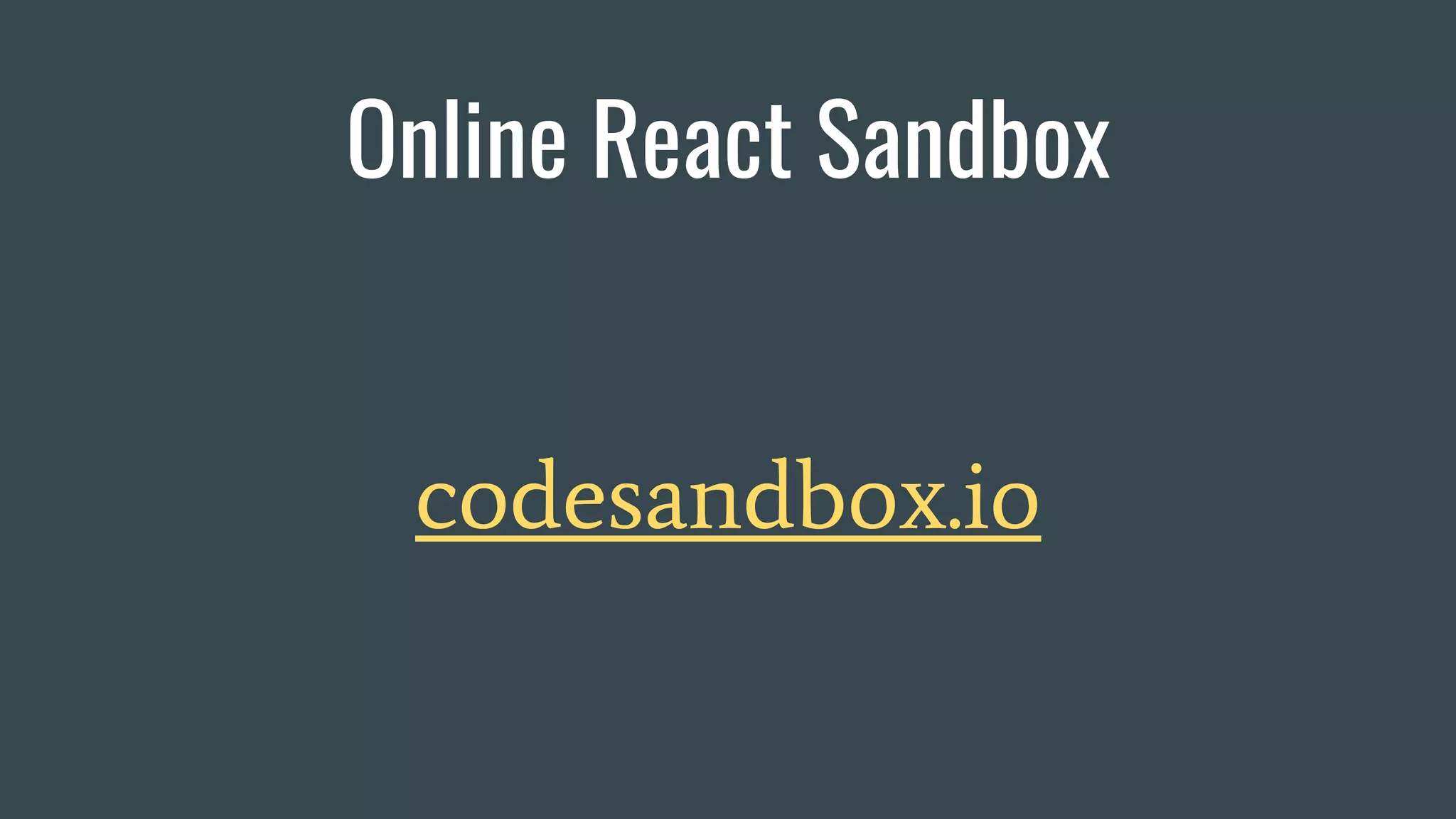 Online React Sandbox codesandbox.io 