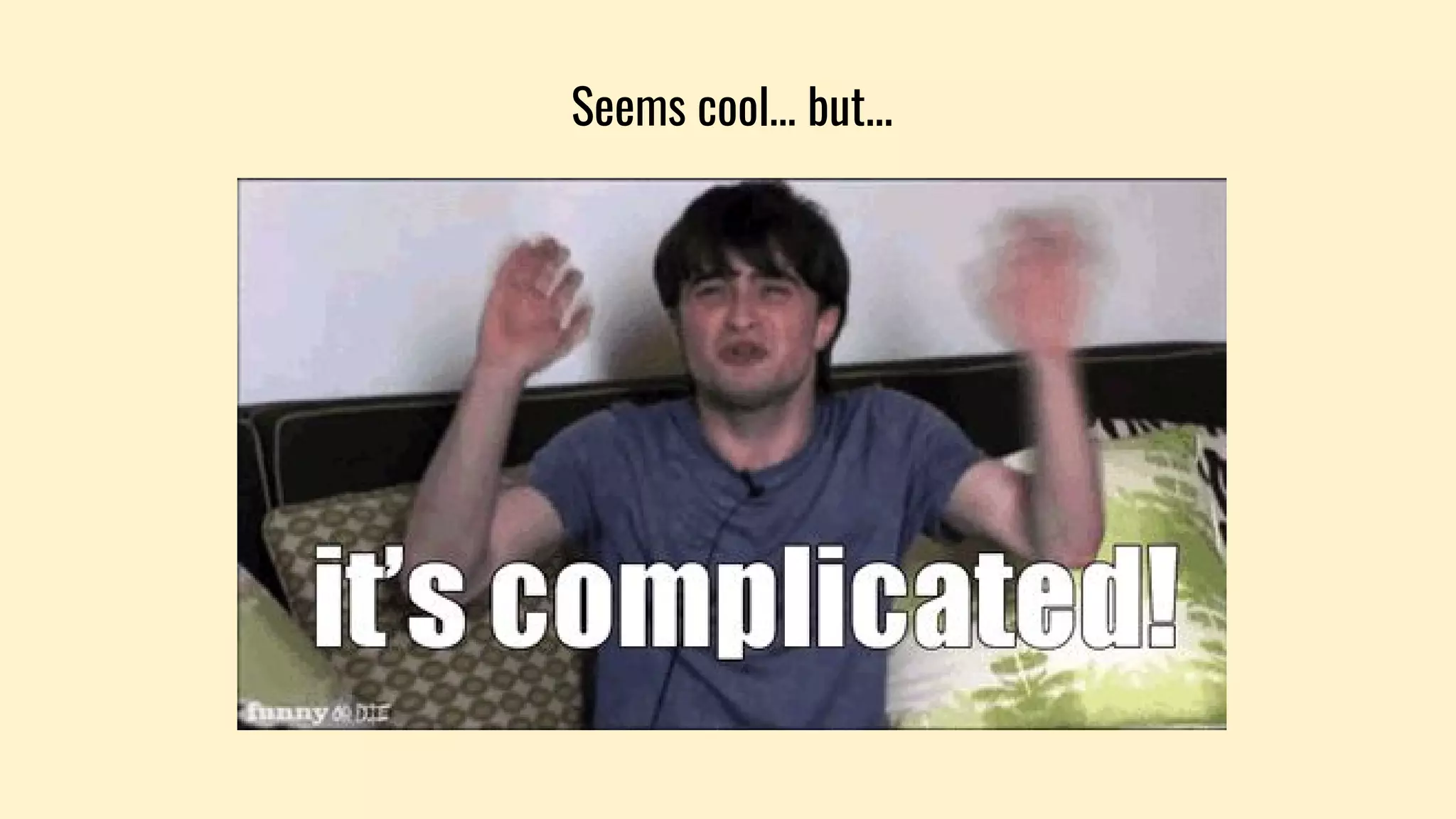 Seems cool… but... 