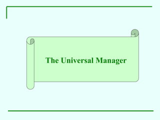 The Universal Manager
 