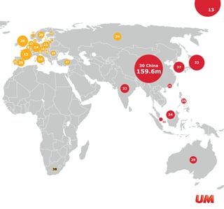 13




                20
                                       12
                         26
                               17
                                                  24
                              18
     28             11
               19
                              21
           9        14       10
                         8        15
                                        23
          13
                         16
22                                           27                                             33
     25
                                                            30 China             37
                                                            159.6m

                                                                            31
                                                       32


                                                                                      35



                                                                            34

                                                                       36




                                                                                           29

                                        38
 