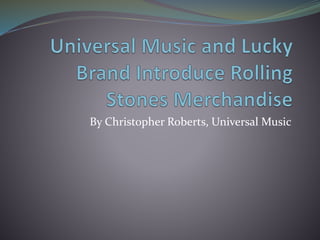 By Christopher Roberts, Universal Music
 