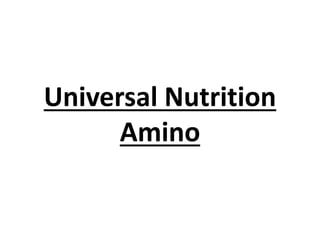 Universal Nutrition
Amino
 