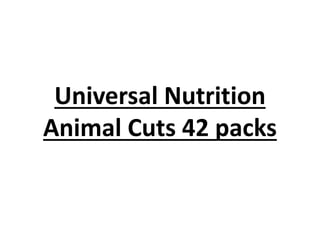 Universal Nutrition
Animal Cuts 42 packs
 