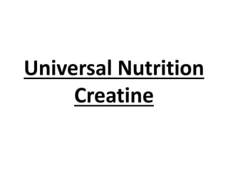 Universal Nutrition
Creatine
 