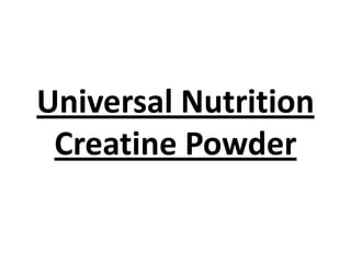 Universal Nutrition
Creatine Powder

 