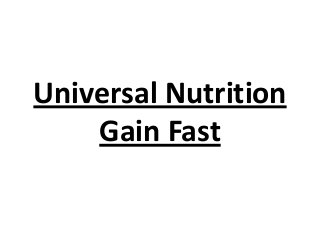 Universal Nutrition
Gain Fast

 