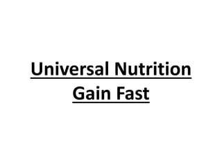 Universal Nutrition
Gain Fast
 