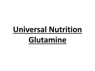 Universal Nutrition
Glutamine
 