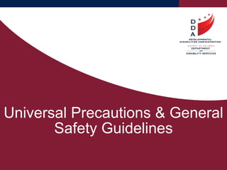 Universal Precautions & General
Safety Guidelines
 