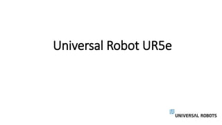 Universal Robot UR5e
 