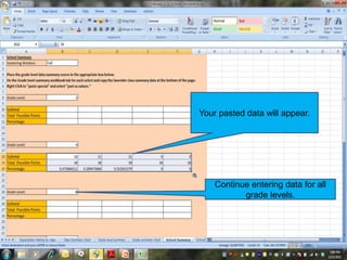 Your pasted data will appear.
Continue entering data for all
grade levels.
 