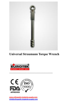Universal Straumann Torque Wrench
==================================================
www.orthopedic-implants-supply.com
info@orthopedic-implants-supply.com
 