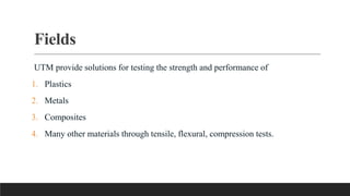 Universal Testing Machine (1007, 1018).pptx