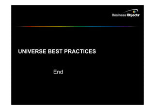 UNIVERSE BEST PRACTICES
End
 