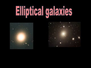 Elliptical galaxies 