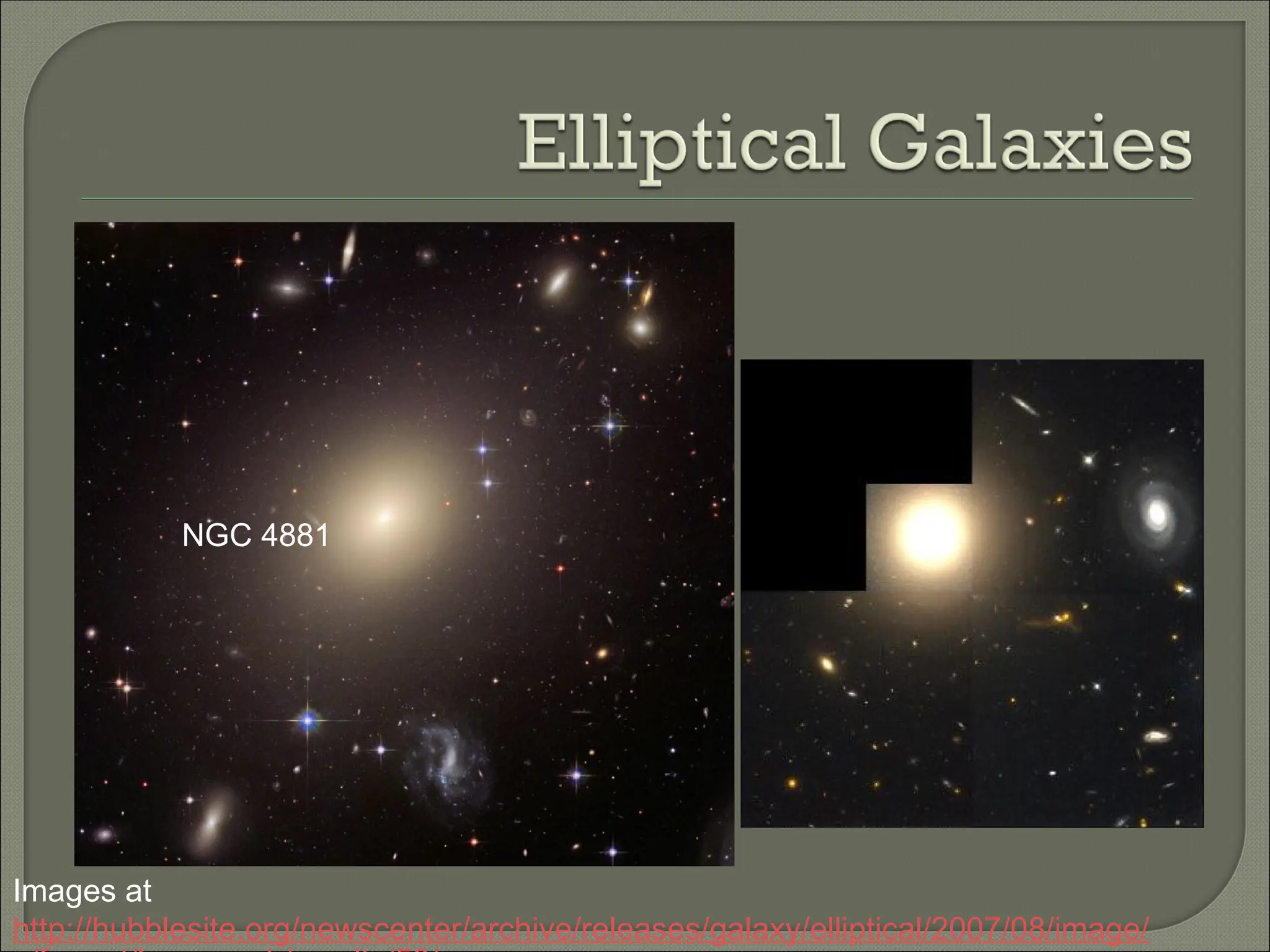 Images at
http://hubblesite.org/newscenter/archive/releases/galaxy/elliptical/2007/08/image/
NGC 4881
 