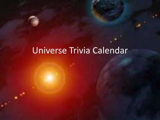 Universe Trivia Calendar
 
