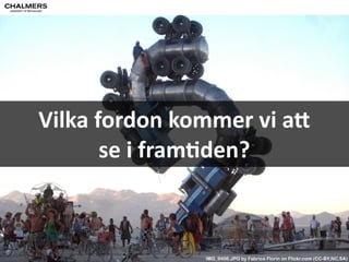 Vad 
skulle 
hända 
om 
man 
förbjöd 
ensamåkande? 
an" 
botox 
brigade 
by 
marya 
on 
Flickr.com 
 