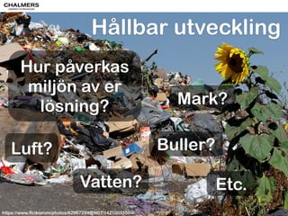 Effektivitet 
Hur väl använder ni/er 
lösning resurser? 
Tid 
Pengar 
CBC-­‐iBlYd 
Pe:r 
OAlolf 
aArinnäs Delorme, alaindelorme.com 
Energi 
Material 
Etc. 
 