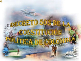 Decreto 503 de la constitución  política de Colombia 