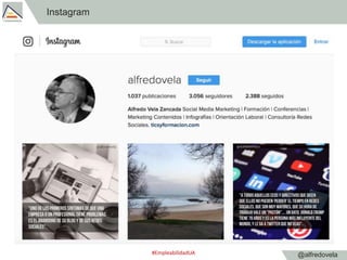 @alfredovela
Instagram
#EmpleabilidadUA
 