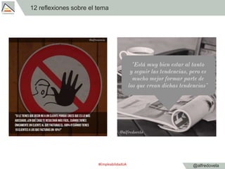 @alfredovela
12 reflexiones sobre el tema
#EmpleabilidadUA
 