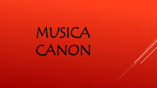 MUSICA
CANON