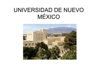 UNIVERSIDAD DE NUEVO MÉXICO 