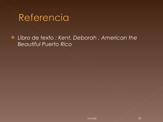 Libro de  texto : Kent, Deborah , American the Beautiful Puerto Rico 05/06/09 