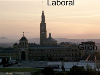 Universidad Laboral  Gijón 