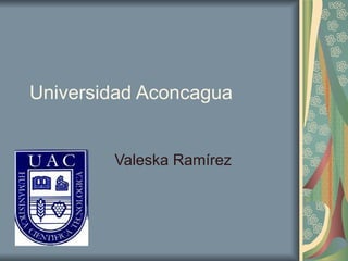Universidad Aconcagua Valeska Ramírez 