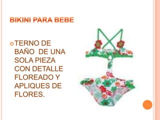  TERNO

DE
BAÑO DE UNA
SOLA PIEZA
CON DETALLE
FLOREADO Y
APLIQUES DE
FLORES.

 