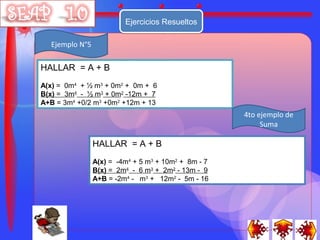 Ejercicios Resueltos

  Ejemplo N°5

HALLAR = A + B
A(x) = 0m4 + ½ m3 + 0m2 + 0m + 6
B(x) = 3m4 - ½ m3 + 0m2 -12m + 7
A+B = 3m4 +0/2 m3 +0m2 +12m + 13
                                                     4to ejemplo de
                                                          Suma

                HALLAR = A + B
                A(x) = -4m4 + 5 m3 + 10m2 + 8m - 7
                B(x) = 2m4 - 6 m3 + 2m2 - 13m - 9
                A+B = -2m4 - m3 + 12m2 - 5m - 16
 