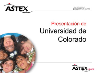 Presentación de
Universidad de
     Colorado
 